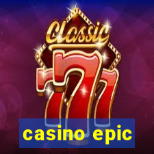 casino epic