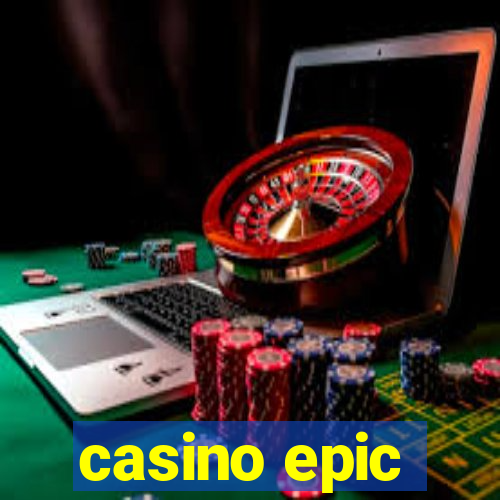 casino epic