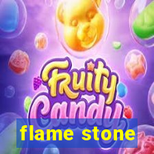 flame stone