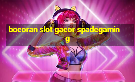 bocoran slot gacor spadegaming