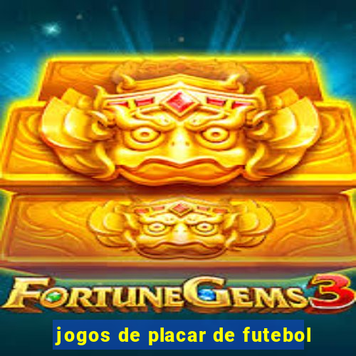 jogos de placar de futebol