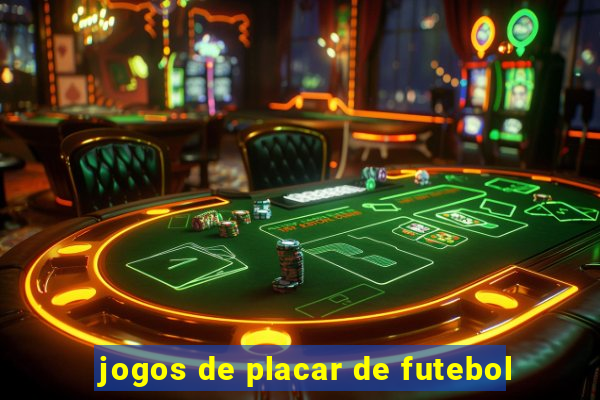 jogos de placar de futebol