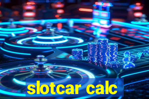 slotcar calc