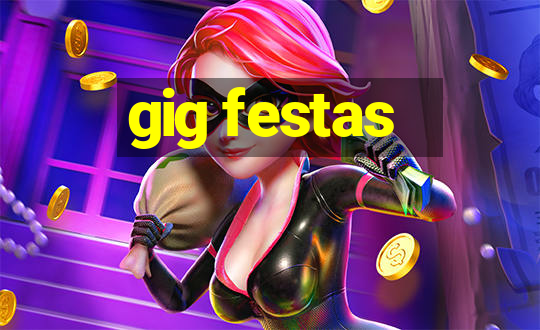 gig festas