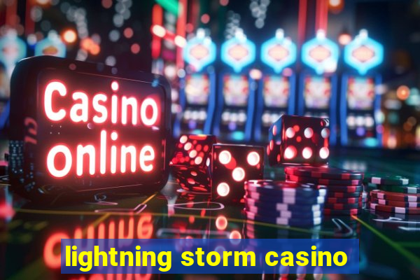 lightning storm casino