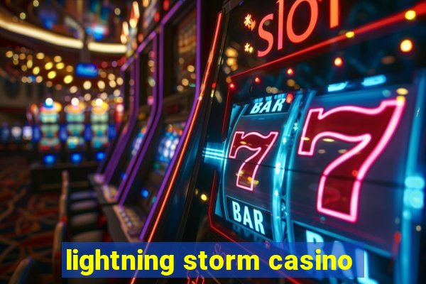 lightning storm casino