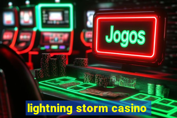 lightning storm casino