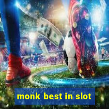 monk best in slot