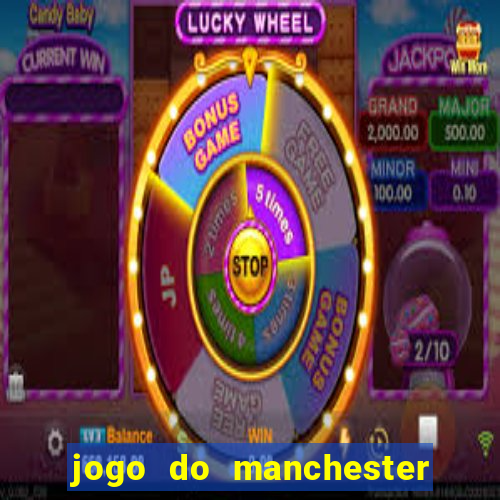 jogo do manchester united onde assistir