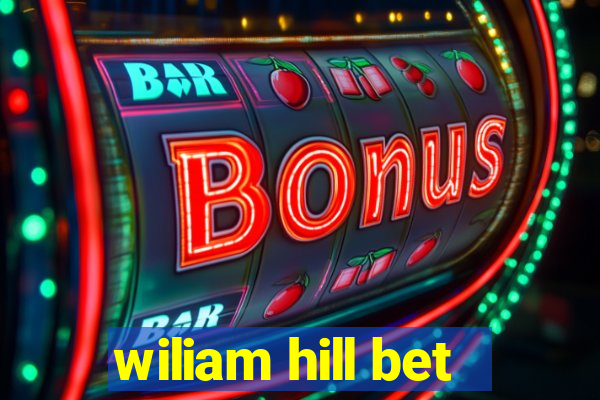 wiliam hill bet