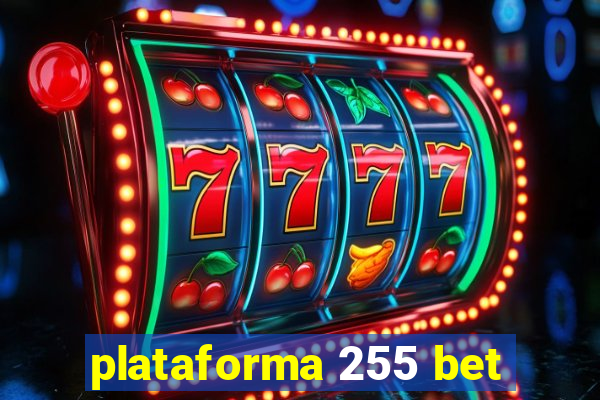 plataforma 255 bet