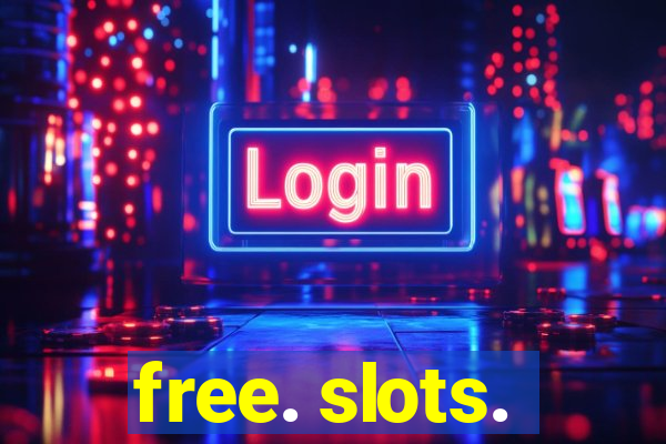 free. slots.