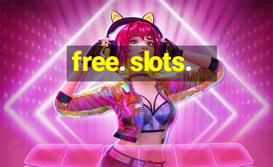 free. slots.