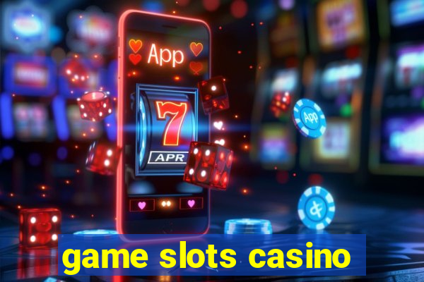 game slots casino