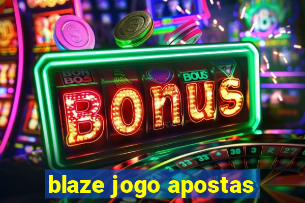 blaze jogo apostas