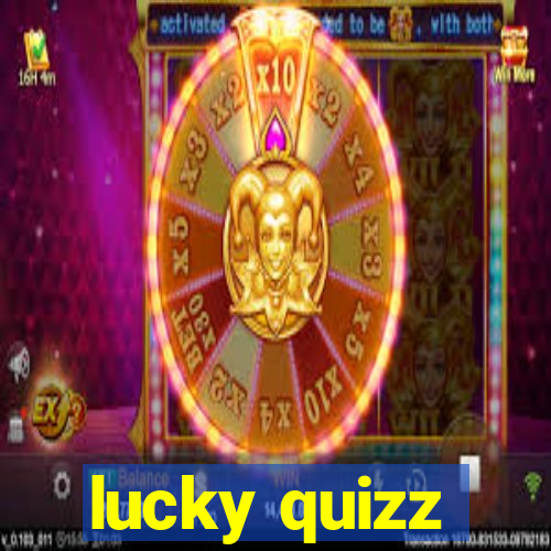 lucky quizz