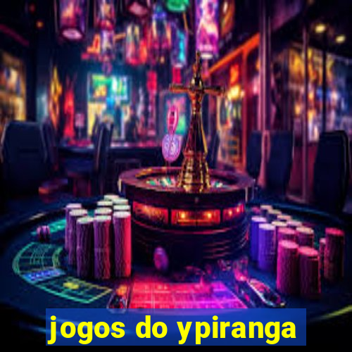 jogos do ypiranga