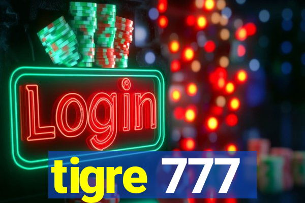 tigre 777