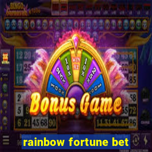 rainbow fortune bet