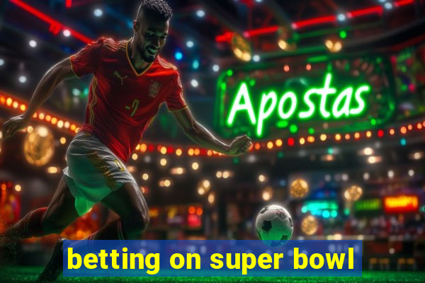 betting on super bowl