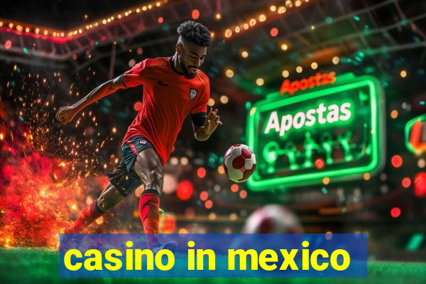 casino in mexico