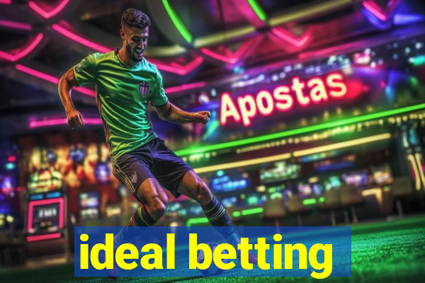 ideal betting