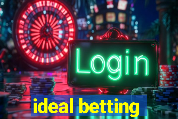 ideal betting