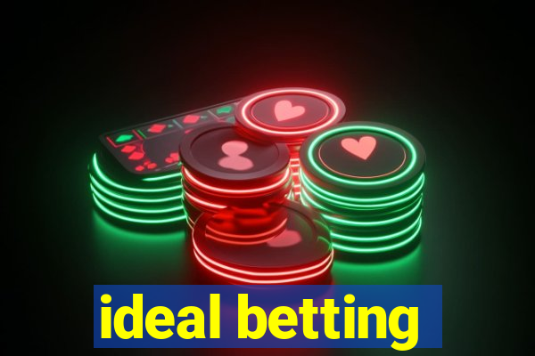 ideal betting