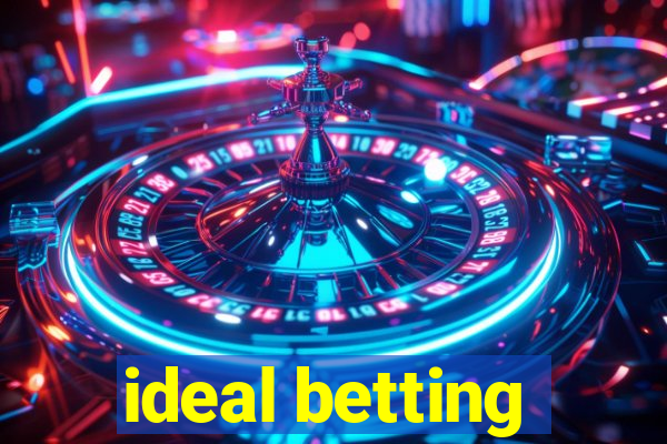 ideal betting