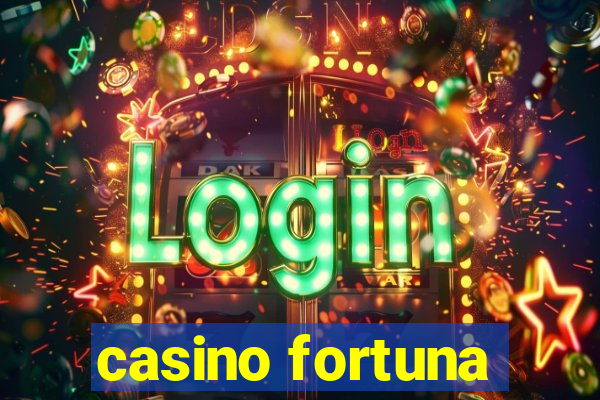 casino fortuna