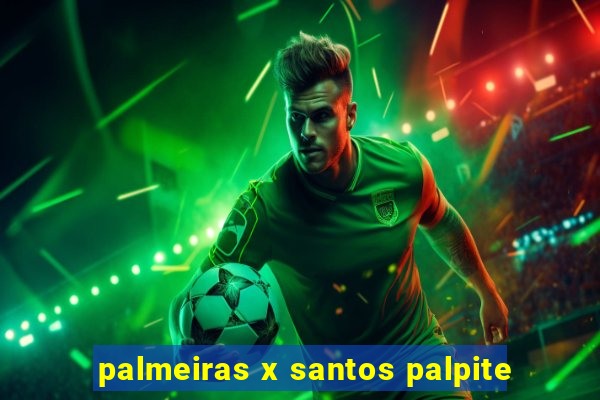 palmeiras x santos palpite