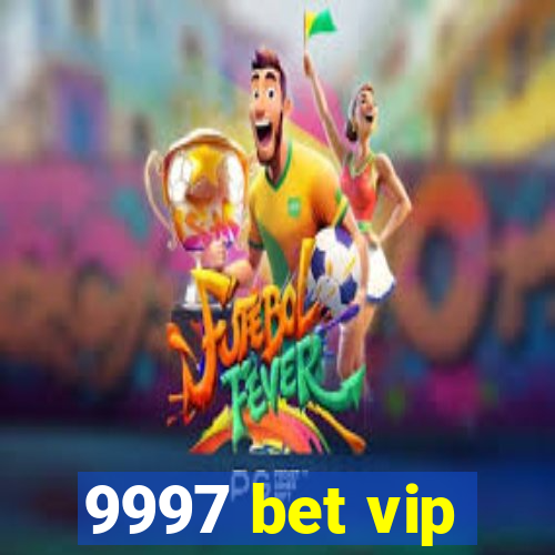 9997 bet vip