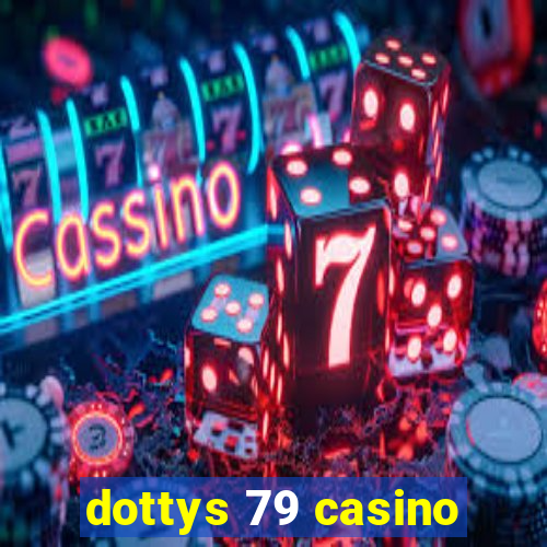 dottys 79 casino