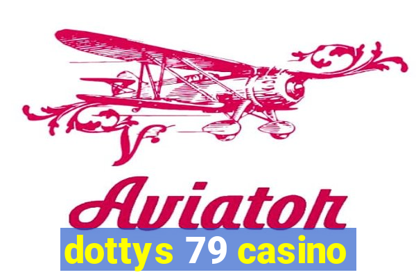 dottys 79 casino