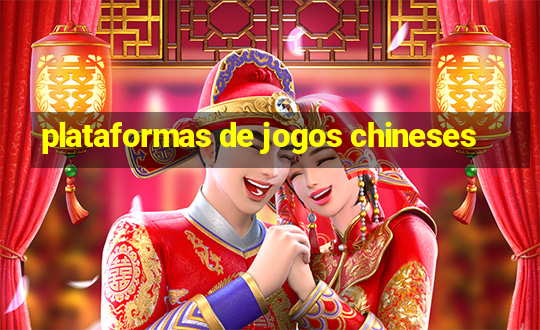 plataformas de jogos chineses