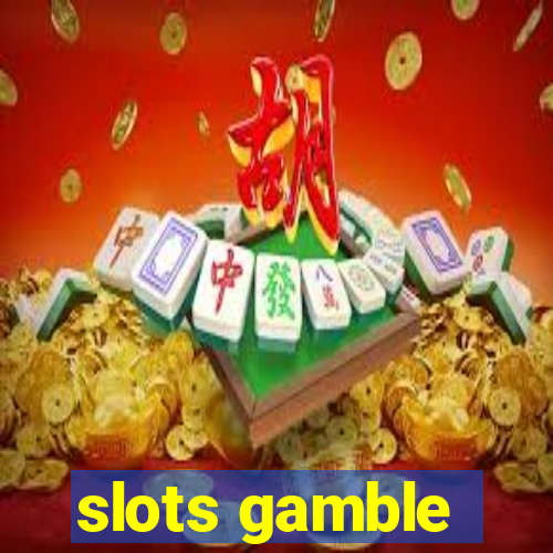 slots gamble