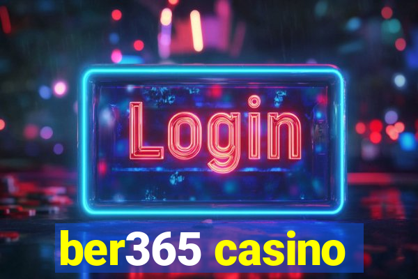 ber365 casino