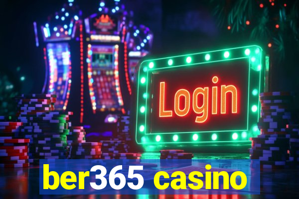 ber365 casino