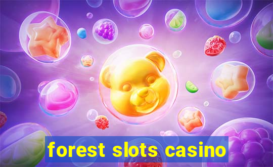 forest slots casino