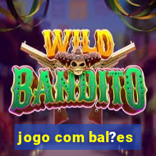 jogo com bal?es