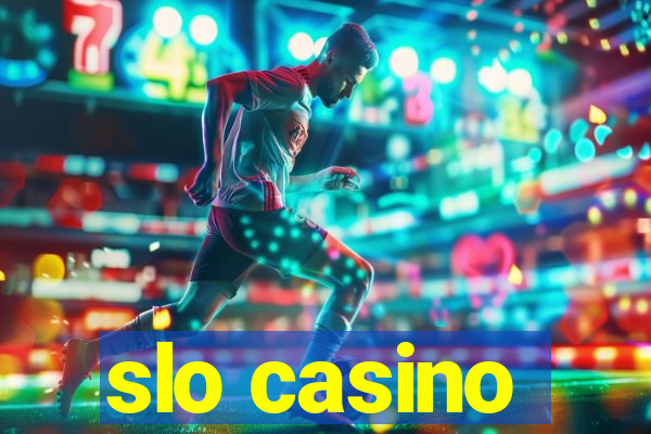 slo casino