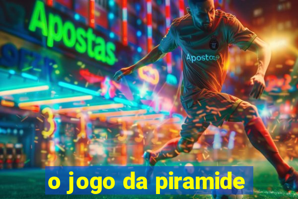 o jogo da piramide