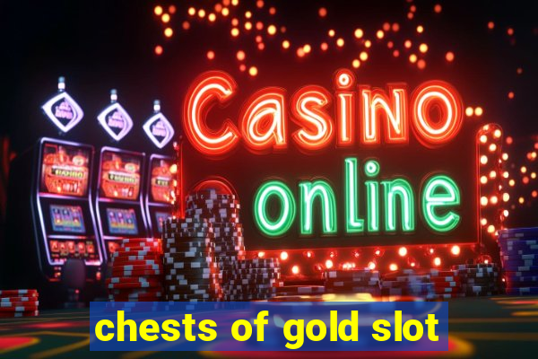 chests of gold slot