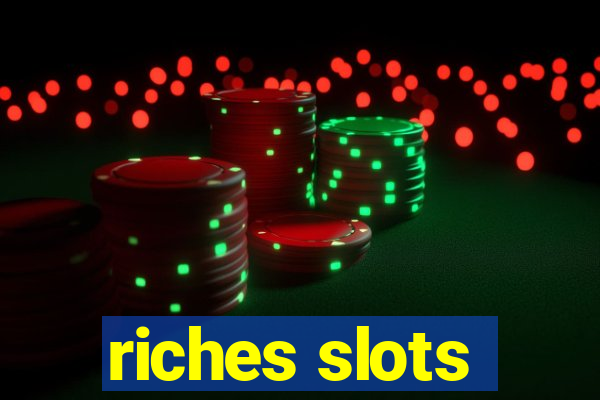 riches slots