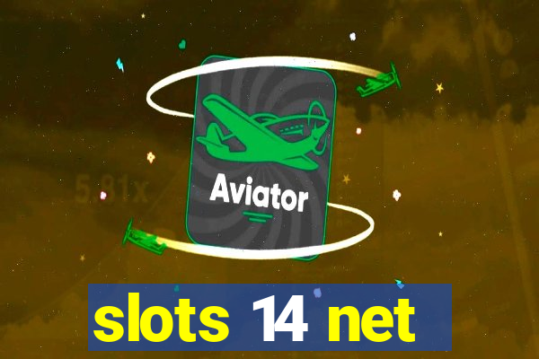 slots 14 net