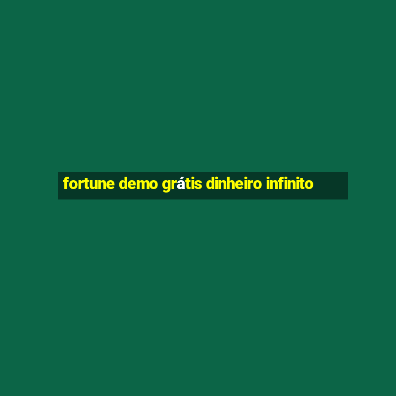 fortune demo grátis dinheiro infinito