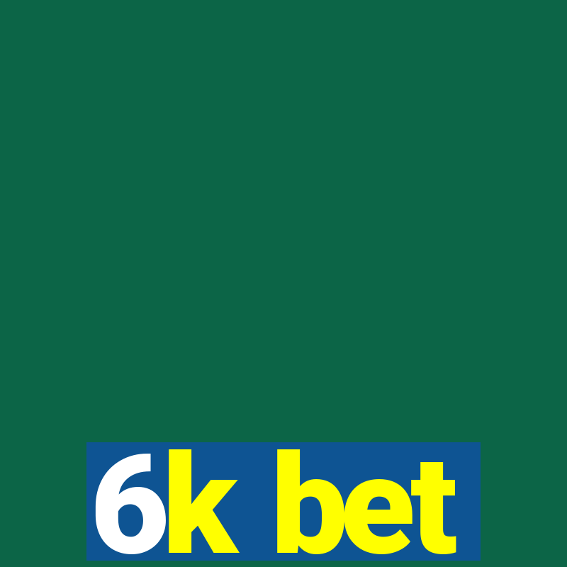 6k bet