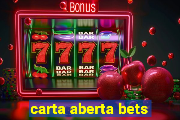 carta aberta bets