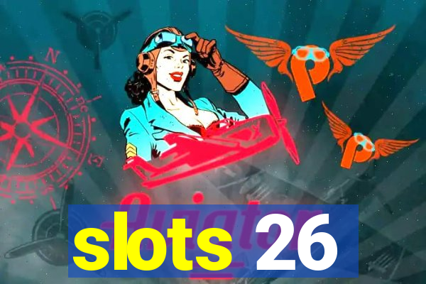 slots 26