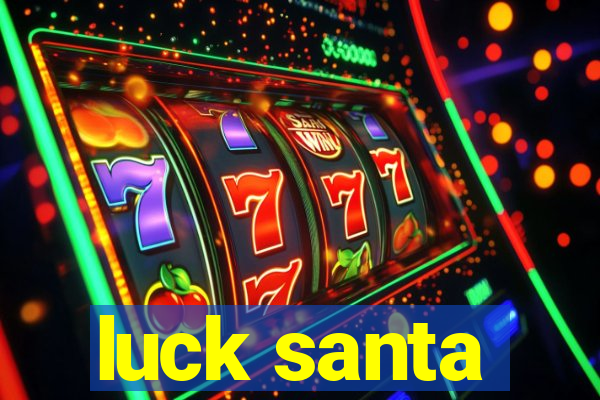 luck santa